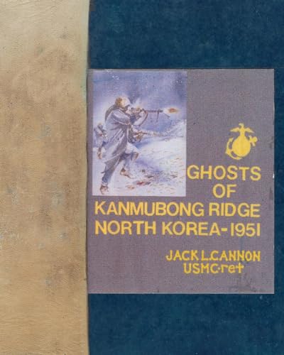 Imagen de archivo de Ghosts of Kanmubong Ridge North Korea--1951 a la venta por Seattle Goodwill