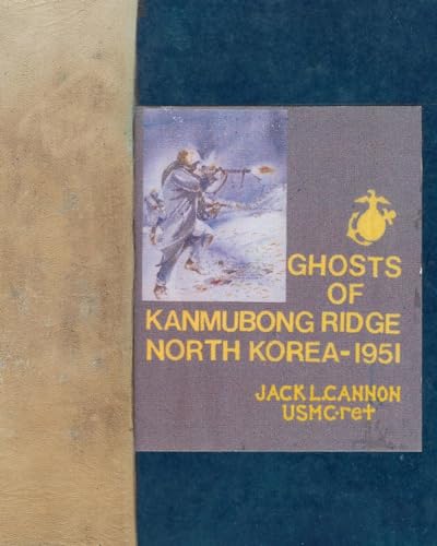Stock image for Ghosts of Kanmubong Ridge North Korea--1951 for sale by Seattle Goodwill