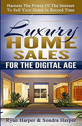 9781512373288: Luxury Home Sales For The Digital Age: Harness the power of the internet to sell your home in record time