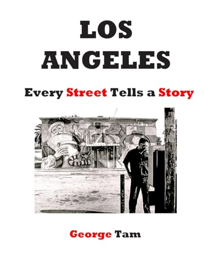 Stock image for Los Angeles: Every Street Tells A Story for sale by THE SAINT BOOKSTORE