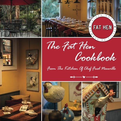 Stock image for The Fat Hen Cookbook: Celebrating French Lowcountry Cuisine for sale by ThriftBooks-Atlanta