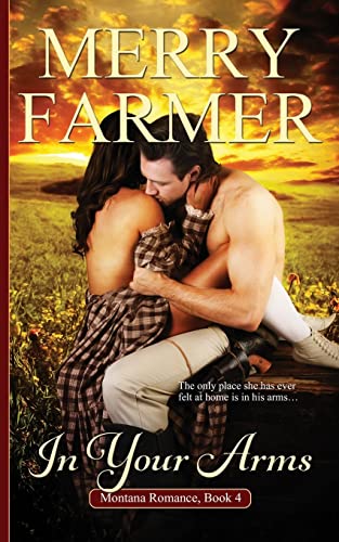 9781512375978: In Your Arms: Volume 4 (Montana Romance)