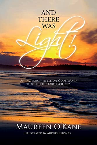 Beispielbild fr And there was Light!: An invitation to believe God's Word through the Earth sciences zum Verkauf von ThriftBooks-Atlanta