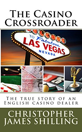 Imagen de archivo de The Casino Crossroader: The true story of an English casino dealer: Volume 1 a la venta por WorldofBooks