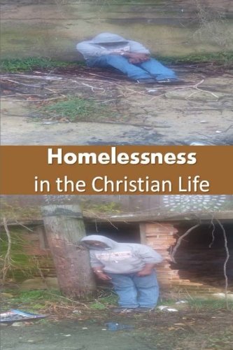Stock image for Homelessness in the Christian Life for sale by Ergodebooks