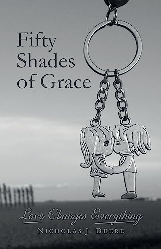 Beispielbild fr Fifty Shades of Grace: Love Changes Everything zum Verkauf von SecondSale