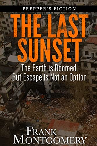 9781512385762: The Last Sunset (Preppers Fiction): The Earth is Doomed, But Escape is Not an Option (Preppers Fiction, Meteor Fiction, Apocalyptic Fiction, Survival) [Idioma Ingls]