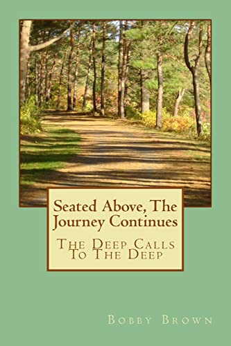 9781512386271: Seated Above, The Journey Continues: The Deep Calls To The Deep: Volume 2 (Seated Above, Looking Below)