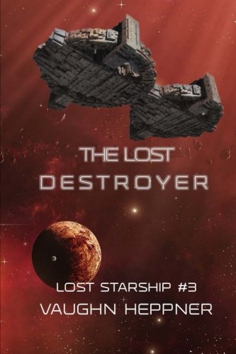 Beispielbild fr The Lost Destroyer: Volume 3 (Lost Starship Series) zum Verkauf von WorldofBooks