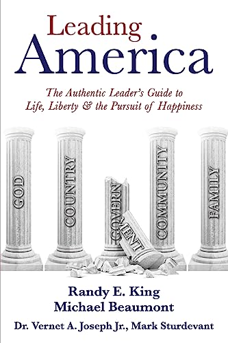 Beispielbild fr Leading America: The Authentic Leader's Guide to Life, Liberty & the Pursuit of Happiness zum Verkauf von Lucky's Textbooks