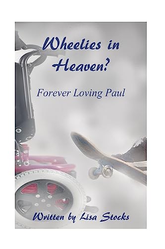 9781512390551: Wheelies In Heaven?: Forever Loving Paul