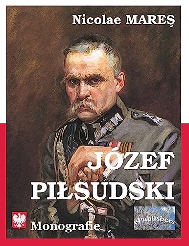 9781512395242: Jozef Pilsudski: Monografie (Romanian Edition)