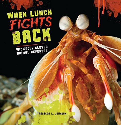 Stock image for When Lunch Fights Back: Wickedly Clever Animal Defenses for sale by Your Online Bookstore