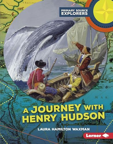 9781512407747: A Journey with Henry Hudson (Primary Source Explorers)