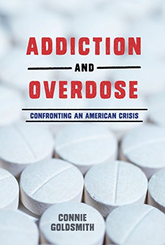 Imagen de archivo de Addiction and Overdose : Confronting an American Crisis a la venta por Better World Books