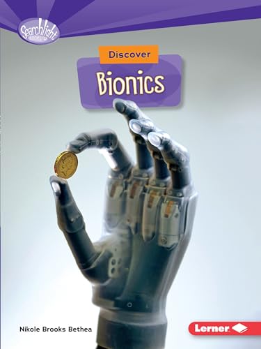 Imagen de archivo de Discover Bionics (Searchlight Books ? ? What's Cool about Science?) a la venta por GF Books, Inc.