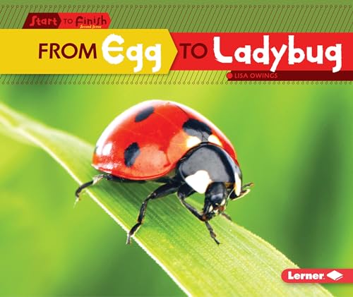 Stock image for From Egg to Ladybug (Start to Finish, Second Series) for sale by Half Price Books Inc.