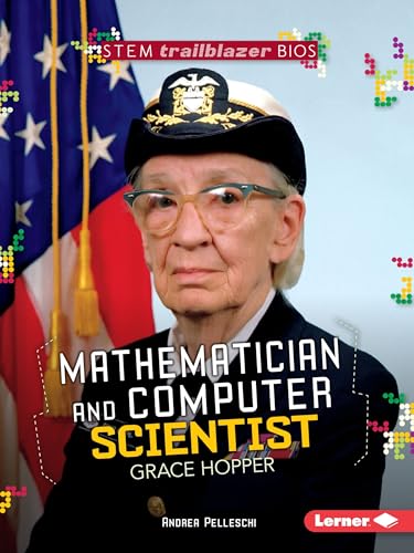 Stock image for Mathematician and Computer Scientist Grace Hopper (STEM Trailblazer Bios) for sale by HPB-Emerald
