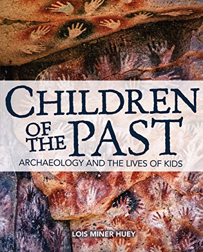 Imagen de archivo de Children of the Past: Archaeology and the Lives of Kids a la venta por SecondSale