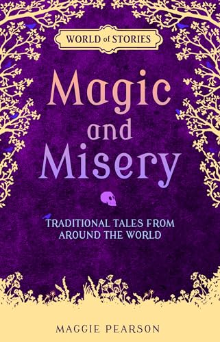 Stock image for Magic and Misery: Traditional Tales from around the World (World of Stories) for sale by Irish Booksellers
