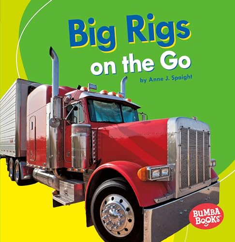 Stock image for Big Rigs on the Go for sale by Better World Books