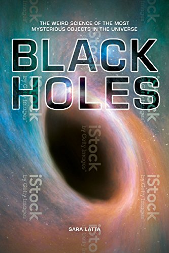 Beispielbild fr Black Holes : The Weird Science of the Most Mysterious Objects in the Universe zum Verkauf von Better World Books