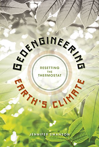 Imagen de archivo de Geoengineering Earth's Climate: Resetting the Thermostat a la venta por SecondSale