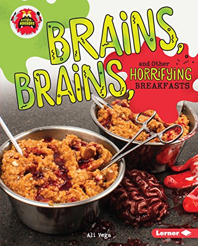 Stock image for Brains, Brains, and Other Horrifying Breakfasts for sale by Better World Books: West