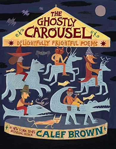 Stock image for The Ghostly Carousel : Delightfully Frightful Poems for sale by Better World Books: West