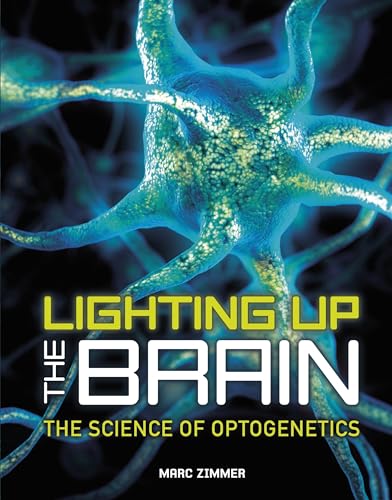 Stock image for Lighting Up the Brain: The Science of Optogenetics for sale by ThriftBooks-Dallas