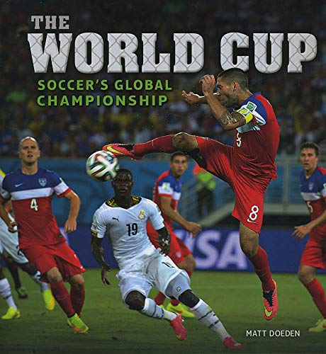 9781512427554: The World Cup: Soccer's Global Championship (Spectacular Sports)