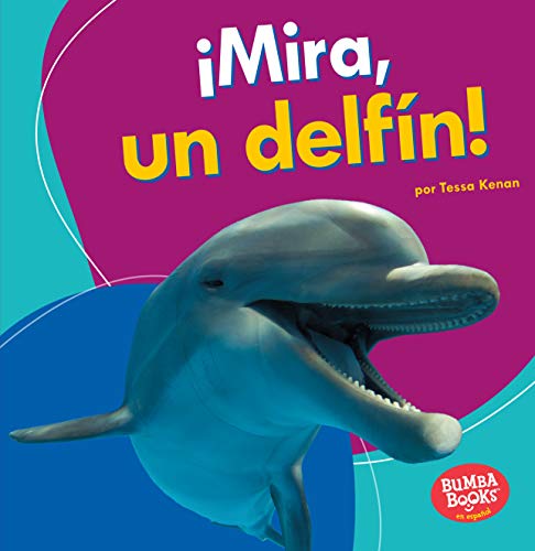 Imagen de archivo de Mira, un delfn! (Look, a Dolphin!) (Bumba Books en espaol Veo animales marinos (I See Ocean Animals)) (Spanish Edition) a la venta por GoodwillNI