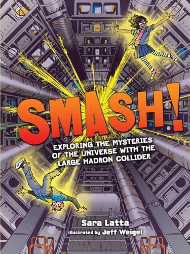 Beispielbild fr Smash! Exploring the Mysteries of the Universe with the Large Hadron Collider zum Verkauf von WorldofBooks