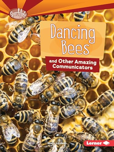 Stock image for Dancing Bees and Other Amazing Communicators (Searchlight Books (TM) -- Animal Superpowers) for sale by SecondSale