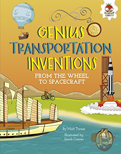 Beispielbild fr Genius Transportation Inventions: From the Wheel to Spacecraft (Incredible Inventions) zum Verkauf von Blue Vase Books