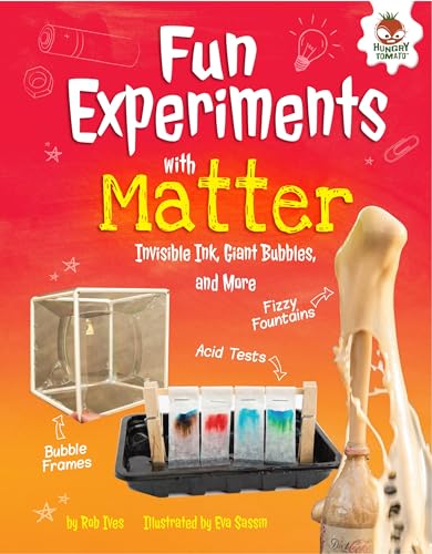 Stock image for Fun Experiments with Matter : Invisible Ink, Giant Bubbles, and More for sale by Better World Books