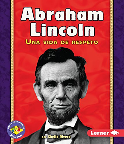 9781512433029: Abraham Lincoln: Una Vida de Respeto (Libros Para Avanzar Biografas (Pull Ahead Books Biographies))