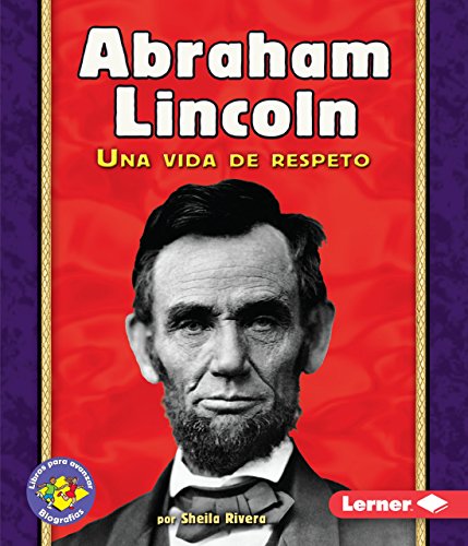 9781512433029: Abraham Lincoln: Una Vida De Respeto (Libros Para Avanzar Biografas (Pull Ahead Books Biographies))