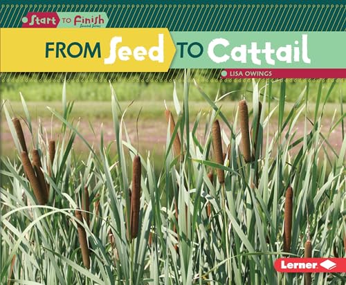 Beispielbild fr From Seed to Cattail zum Verkauf von Better World Books