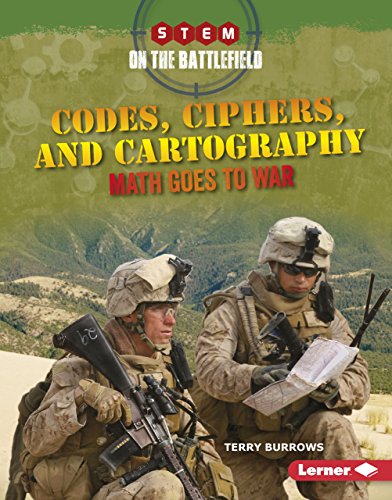 9781512439274: Codes, Ciphers, and Cartography: Math Goes to War (STEM on the Battlefield)