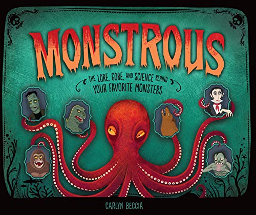 Beispielbild fr Monstrous : The Lore, Gore, and Science Behind Your Favorite Monsters zum Verkauf von Better World Books