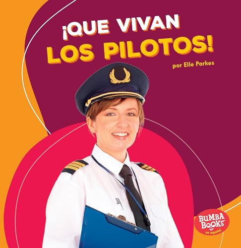 Imagen de archivo de ¡Que vivan los pilotos! (Hooray for Pilots!) (Bumba Books ® en español ? ¡Que vivan los ayudantes comunitarios! (Hooray for Community Helpers!)) (Spanish Edition) a la venta por HPB Inc.