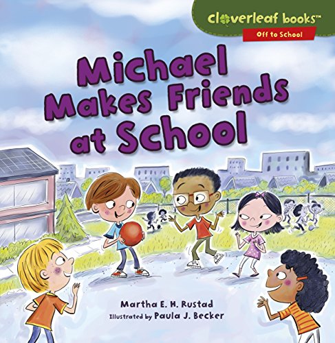 9781512455779: Michael Makes Friends at School (Cloverleaf Books ™ ― Off to School)