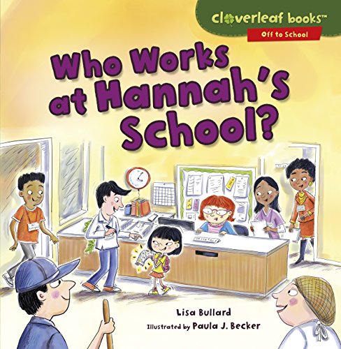 9781512455816: Who Works at Hannah's School? (Cloverleaf Books ™ ― Off to School)