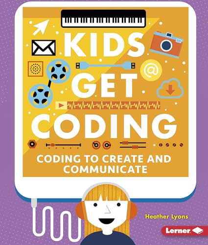 Beispielbild fr Coding to Create and Communicate (Kids Get Coding) zum Verkauf von HPB-Emerald