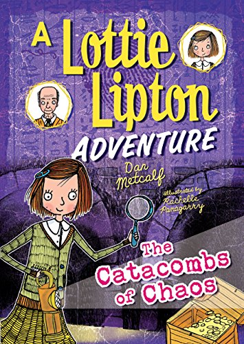 Beispielbild fr The Catacombs of Chaos : A Lottie Lipton Adventure zum Verkauf von Better World Books