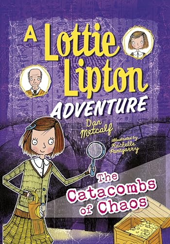 Imagen de archivo de The Catacombs of Chaos : A Lottie Lipton Adventure a la venta por Better World Books: West