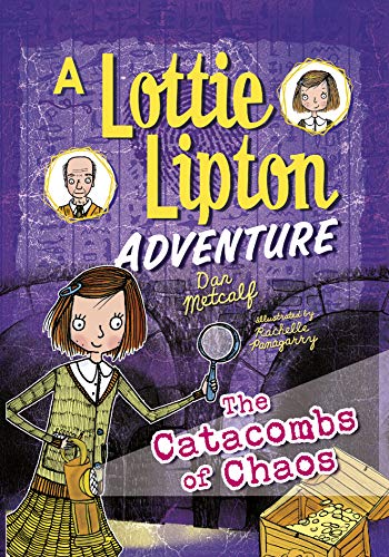 Stock image for The Catacombs of Chaos : A Lottie Lipton Adventure for sale by Better World Books: West