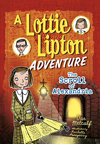 Imagen de archivo de The Scroll of Alexandria : A Lottie Lipton Adventure a la venta por Better World Books: West