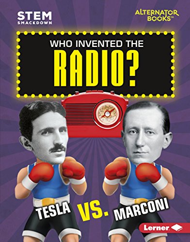 Stock image for Who Invented the Radio? : Tesla vs. Marconi for sale by Better World Books: West